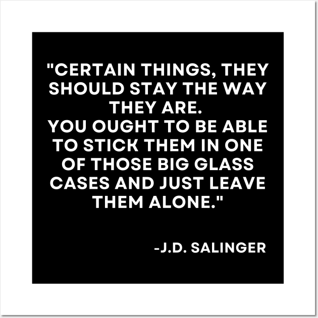 Catcher in the rye J. D. Salinger Certain things, they should stay Wall Art by ReflectionEternal